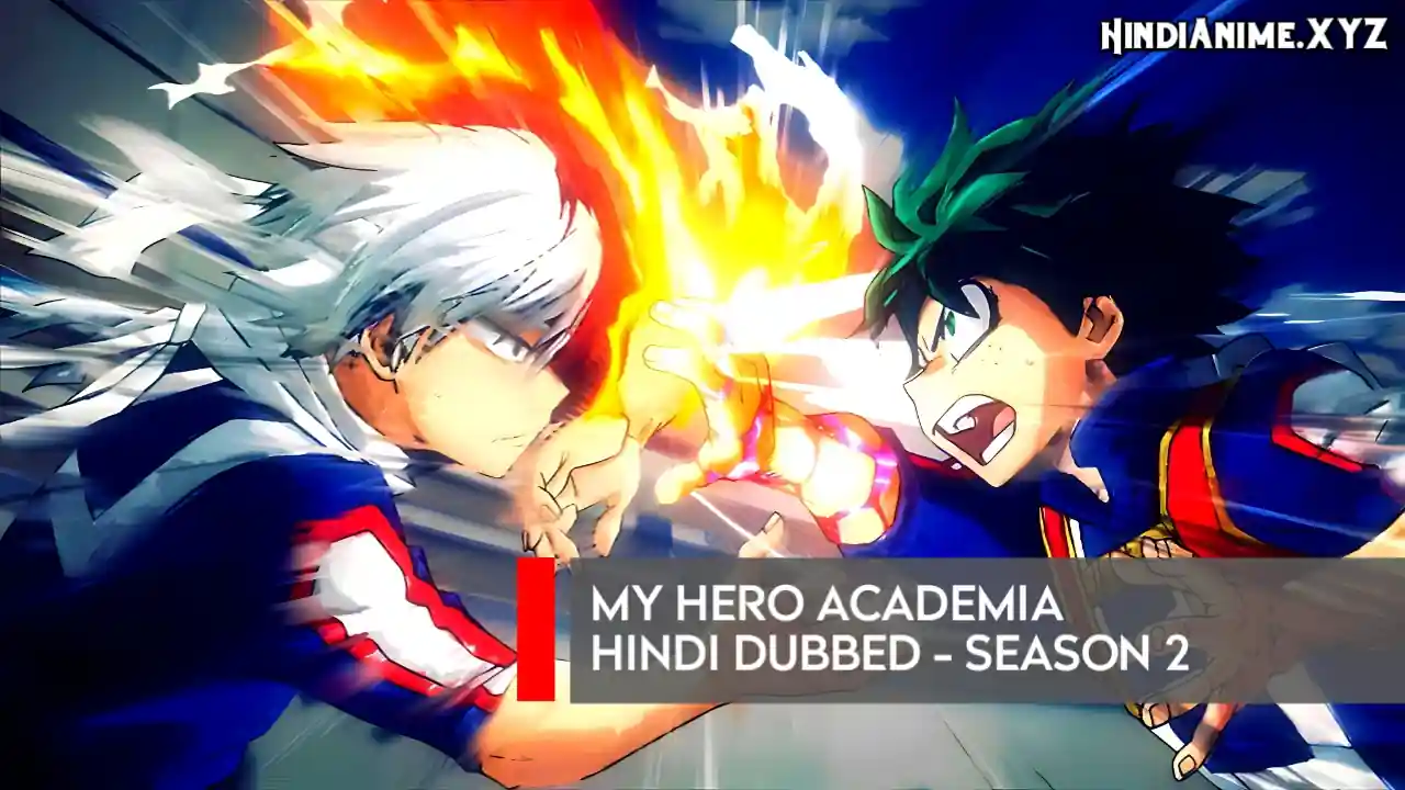My Hero Academia Season 2 Hindi Dubbed Download HD - HindiAnime.XYZ, Boku no Hero Academia 2nd Season All Episode in Hindi