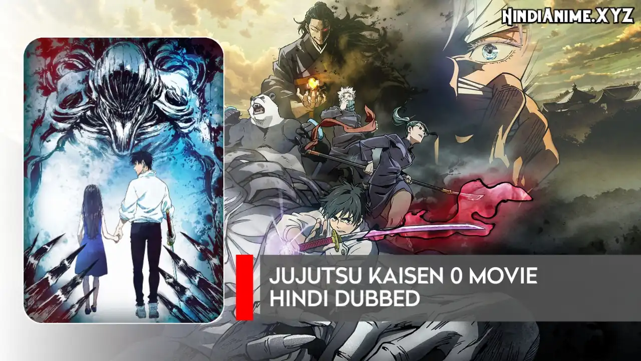 Jujutsu Kaisen 0 Hindi Dubbed Download HD - HindiAnime.XYZ, Gekijouban Jujutsu Kaisen 0 All Episode in Hindi